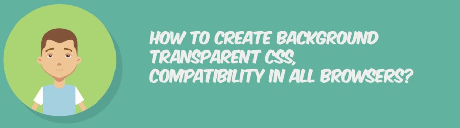 2.banerWho to create background transparent css compatibility in all browsers